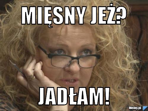 Mięsny jeż?  jadłam! 