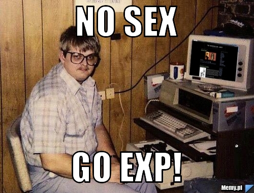No sex go exp!