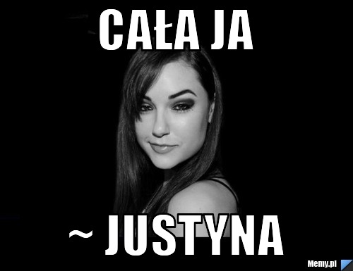 Cała ja                                             ~ Justyna