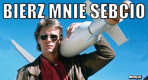 Bierz mnie Sebcio 
