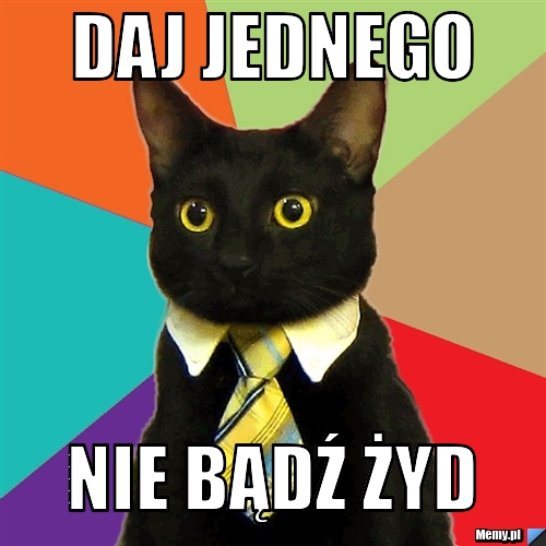 DAJ JEDNEGO nie bądź żyd