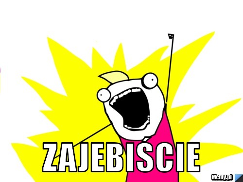  Zajebiście