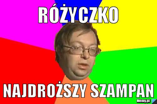 Różyczko Najdroższy szampan