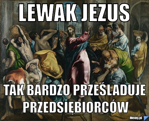 Lewak jezus tak bardzo prześladuje przedsiębiorców