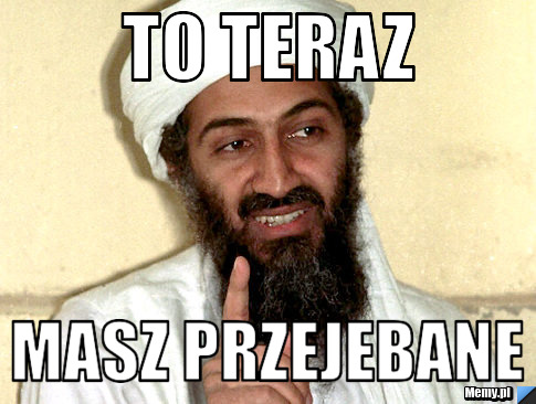 To teraz masz przejebane