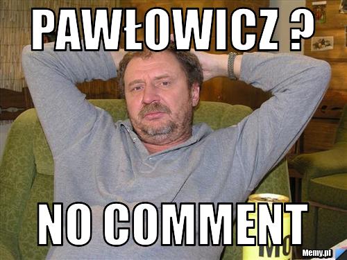 Pawłowicz ? no comment
