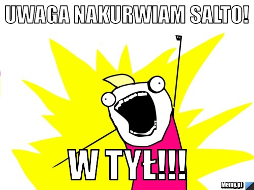 Uwaga nakurwiam salto! W tył!!!