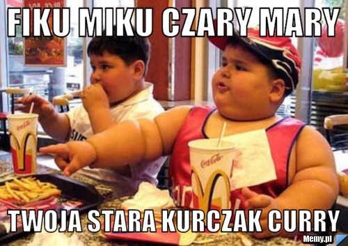 Fiku miku czary mary twoja stara Kurczak curry