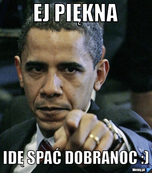 Ej PIĘKNA Idę spać dobranoc :)