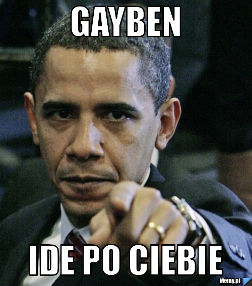 Gayben ide po ciebie