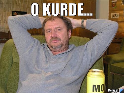 O kurde... 