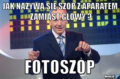 Jak nazywa się szop z aparatem zamiast głowy ? Fotoszop