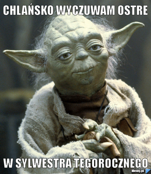 CHLAŃSKO WYCZUWAM OSTRE W SYLWESTRA TEGOROCZNEGO