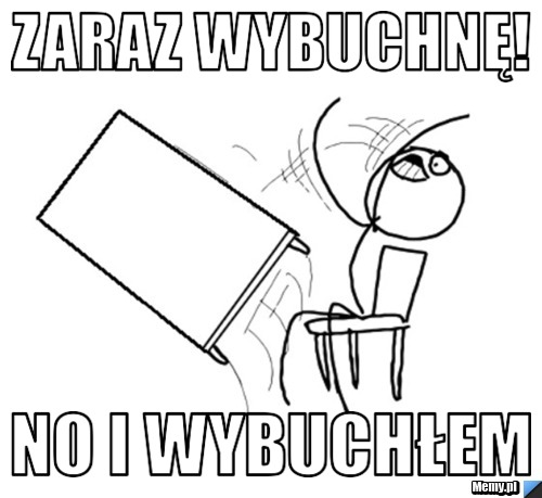 ZARAZ WYBUCHNĘ! NO I WYBUCHŁEM 