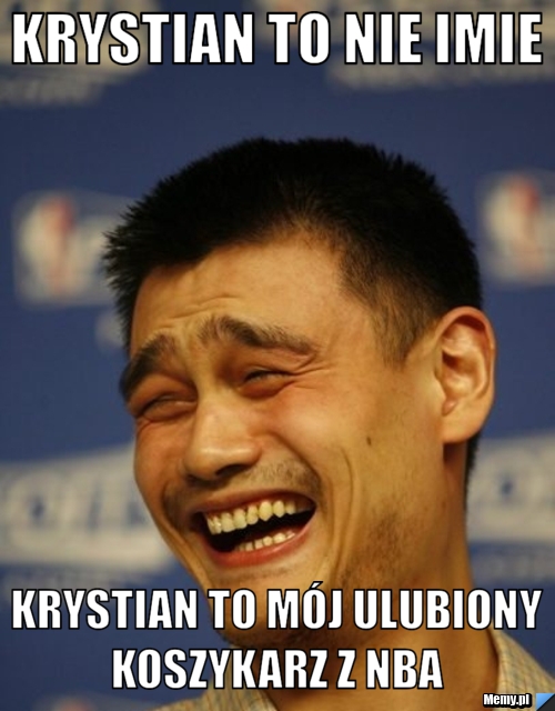 Krystian to nie imie Krystian to Mój ulubiony koszykarz z NBA 