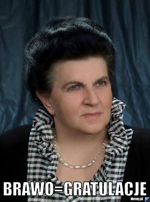  BRAWO=GRATULACJE