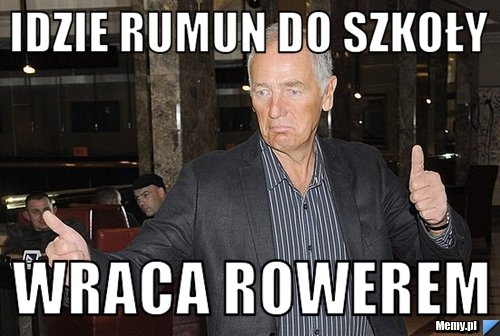 Idzie rumun do szkoły Wraca rowerem 