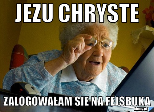 Jezu chryste zalogowałam sie na fejsbuka