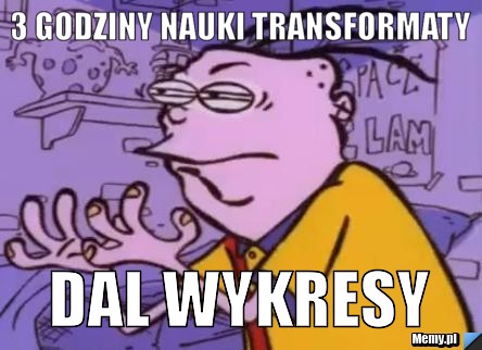 3 godziny nauki transformaty dal wykresy