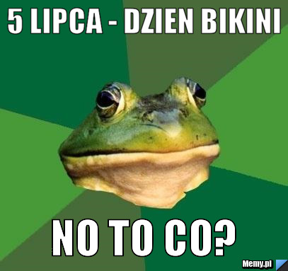 5 lipca - dzien bikini no to co?