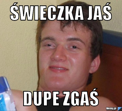 świeczka jaś Dupe zgaś