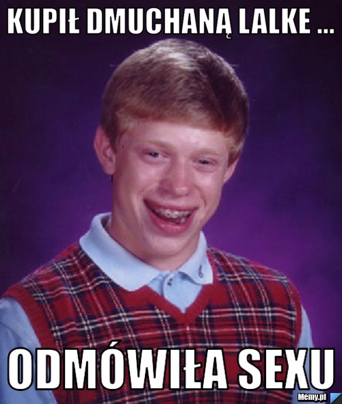 Kupił dmuchaną lalke ... odmówiła sexu