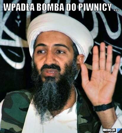 Wpadła bomba do piwnicy ... 