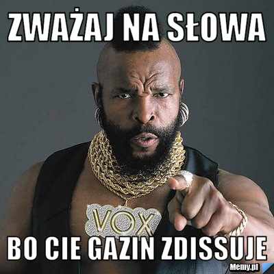 Zważaj na słowa Bo cie Gazin Zdissuje