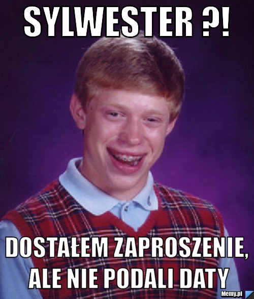 Sylwester ?! dostałem zaproszenie, ale nie podali daty