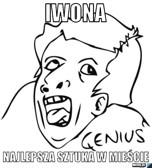 IWONA  najlepsza sztuka w mieście