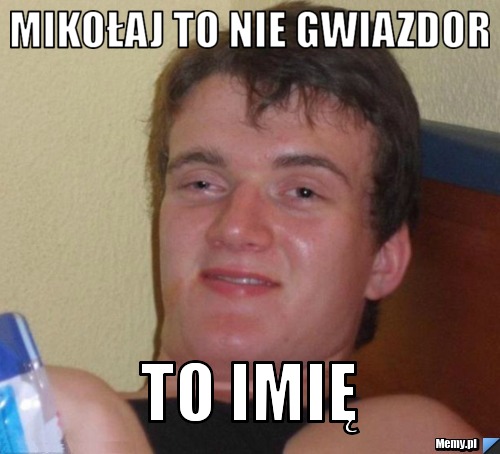 Mikołaj to nie Gwiazdor to imię