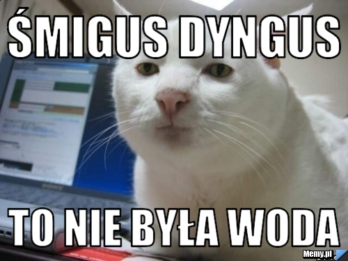 śmigus dyngus to nie była woda