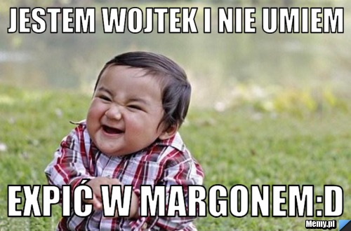 Jestem Wojtek i nie umiem  Expić w Margonem:D