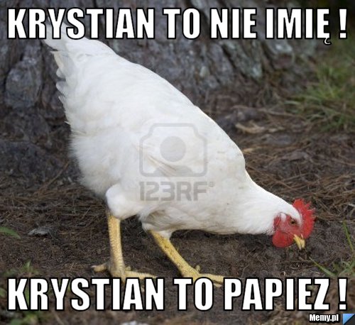 Krystian to nie imię !  KRYSTIAN TO PAPIEZ !