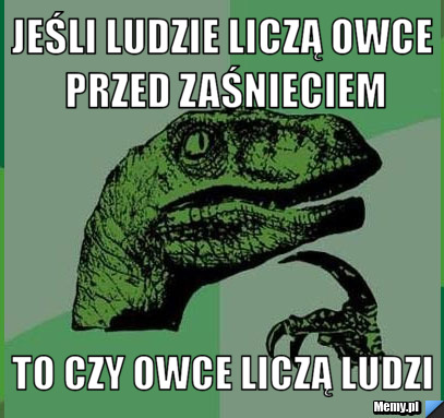 Jeśli ludzie liczą owce przed zaśnieciem to czy owce liczą ludzi