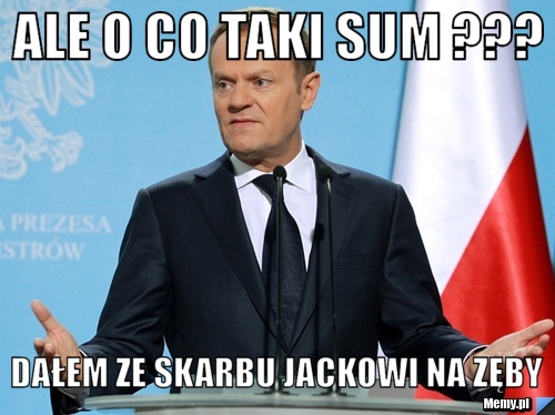 ALE O CO TAKI SUM ??? DAŁEM ZE SKARBU JACKOWI NA ZĘBY
