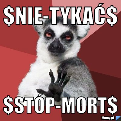 $nie-tykać$ $stóp-mort$