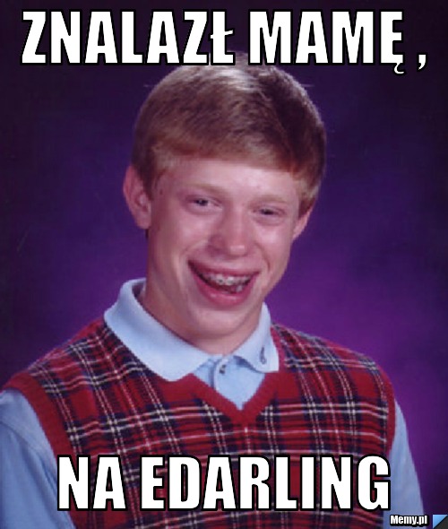 Znalazł mamę ,  na edarling 