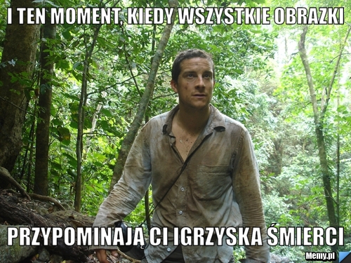 I ten moment, kiedy wszystkie obrazki przypominają Ci igrzyska śmierci