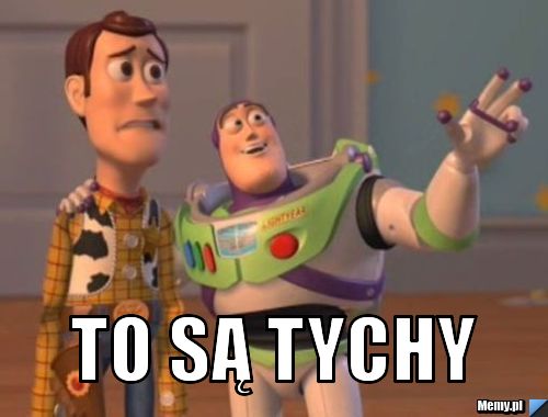  TO SĄ TYCHY