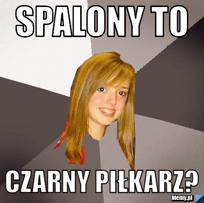 Spalony to  czarny piłkarz?