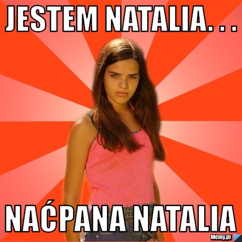 Jestem Natalia. . . Naćpana Natalia 