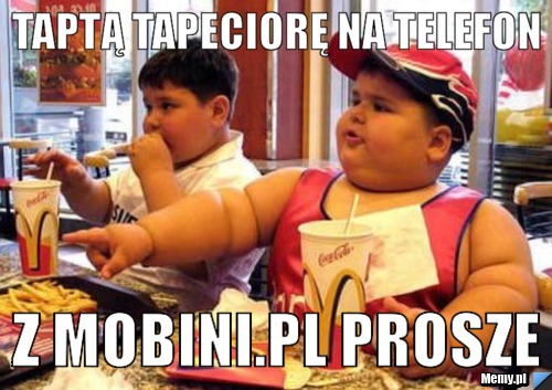 Taptą tapeciorę na telefon z mobini.pl prosze
