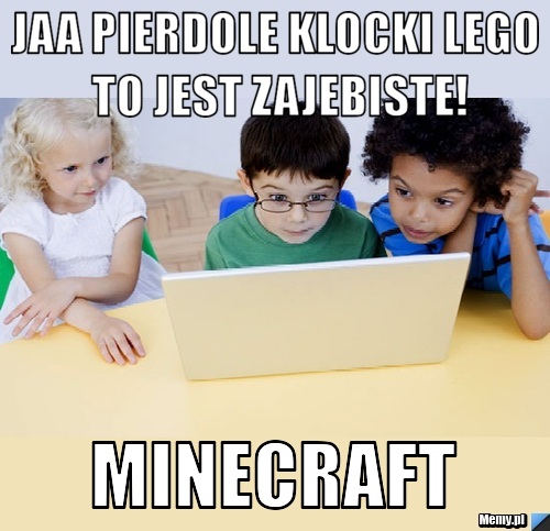 Jaa pierdole klocki lego to jest zajebiste! MINECRAFT