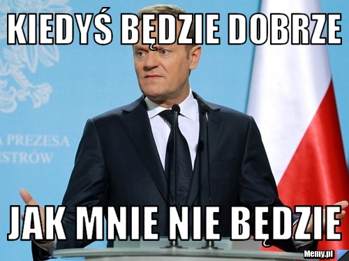 Kiedyś będzie dobrze jak mnie nie będzie