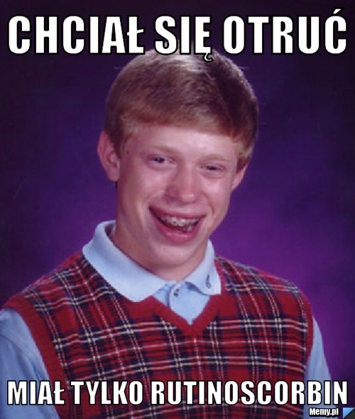 ChciaŁ się otruć Miał tylko rutinoscorbin