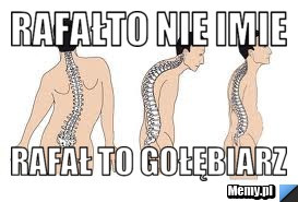 Rafałto nie imie Rafał to gołębiarz