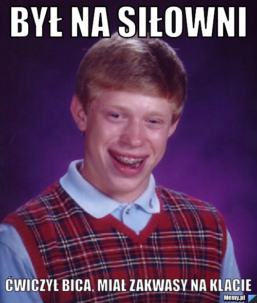 Był na siłowni ćwiczył bica, miał zakwasy na klacie