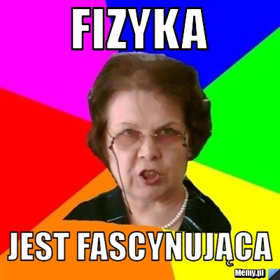 Fizyka jest fascynująca