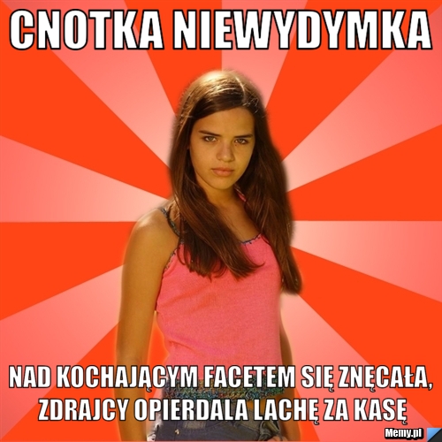 Cnotka niewydymka nad kochającym facetem się znęcała, zdrajcy opierdala lachę za kasę